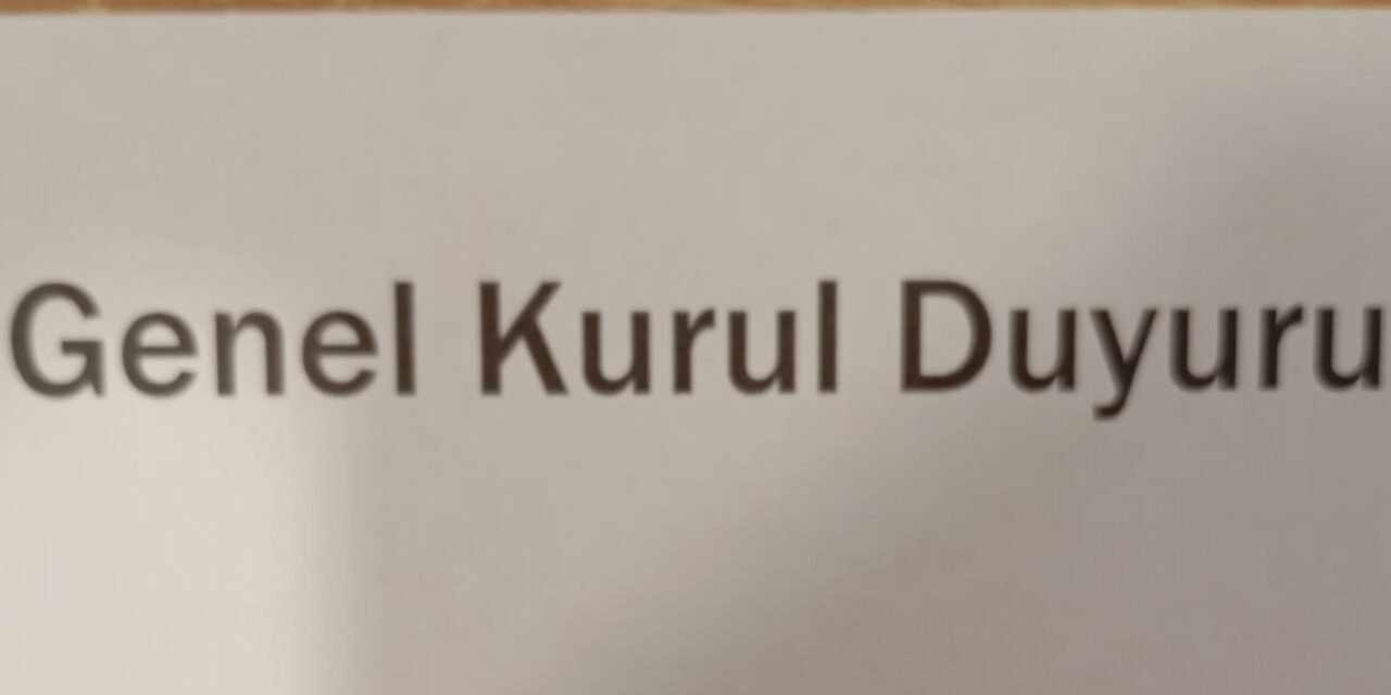 GENEL KURUL BİLDİRİSİ